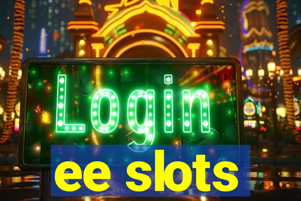 ee slots